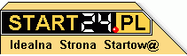 START24.pl :: Idealna Strona Startowa dla ca�ej rodziny :: Wszystko co najlepsze przez 24 h/dob�! Baw si� internetem z nami